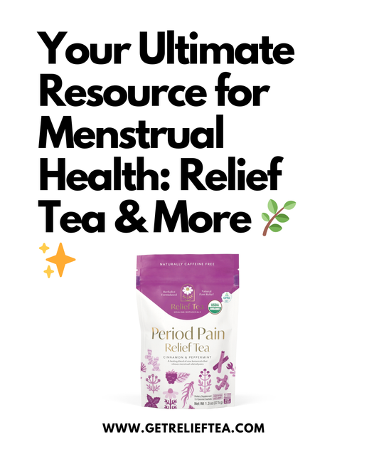 Your Ultimate Resource for Menstrual Health: Relief Tea & More 🌿✨