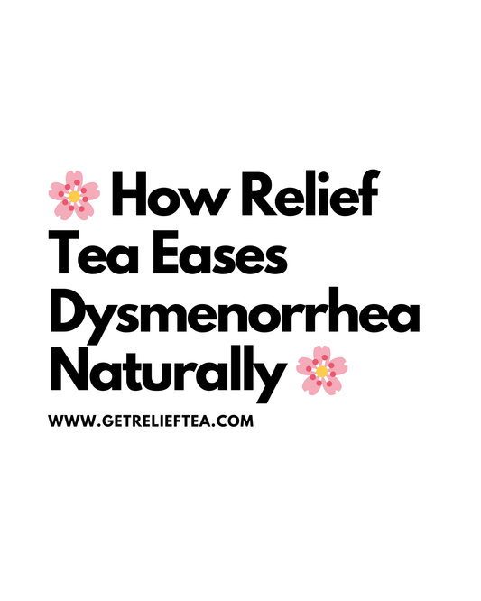 Find Relief from Dysmenorrhea with Relief Tea 🌿✨