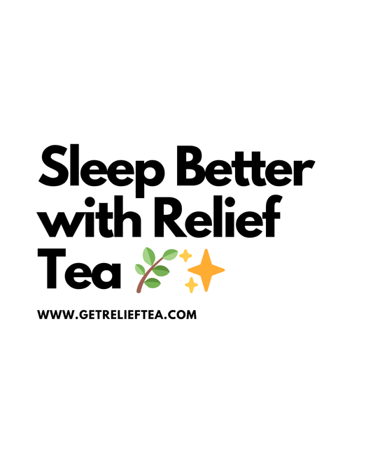 Sleep Better with Relief Tea 🌿✨